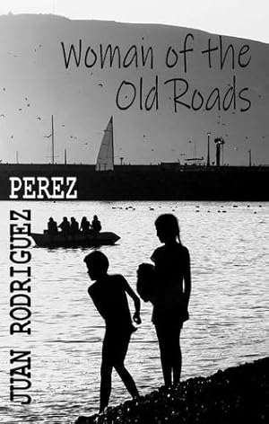 Seller image for Woman of the Old Roads by Rodriguez Perez, Juan [Paperback ] for sale by booksXpress