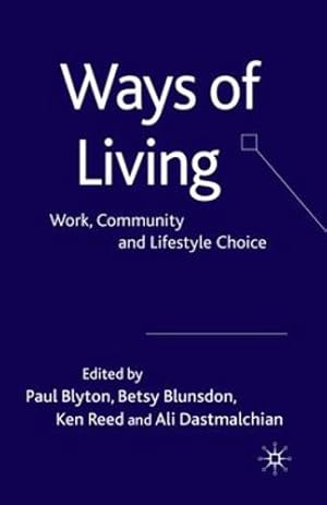 Immagine del venditore per Ways of Living: Work, Community and Lifestyle Choice [Paperback ] venduto da booksXpress