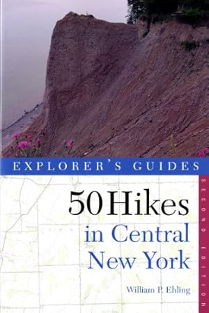 Seller image for 50 Hikes in Central New York: Hikes and Backpacking Trips from the Western Adirondacks to the Finger Lakes by Ehling, William P. [Paperback ] for sale by booksXpress