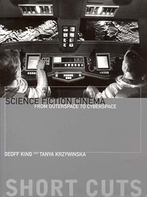Seller image for Science Fiction Cinema: From Outerspace to Cyberspace (Short Cuts) by King, Geoff, Krzywinska, Tanya [Paperback ] for sale by booksXpress