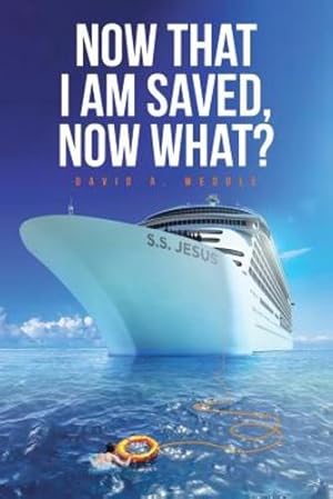 Immagine del venditore per Now That I Am Saved, Now What? [Soft Cover ] venduto da booksXpress