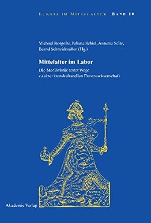 Seller image for Mittelalter im Labor (Europa Im Mittelalter) (German Edition) by Schneidmüller, Bernd, Schiel, Juliane, Borgolte, Michael [Hardcover ] for sale by booksXpress