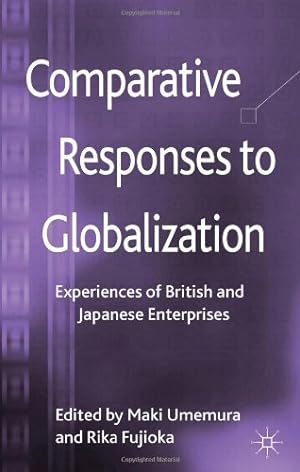 Seller image for Comparative Responses to Globalization: Experiences of British and Japanese Enterprises [Hardcover ] for sale by booksXpress