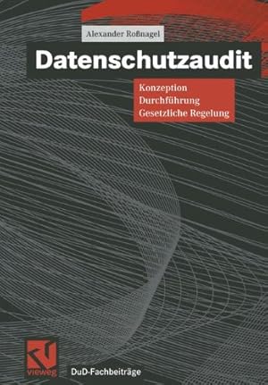 Imagen del vendedor de Datenschutzaudit: Konzeption, Durchführung, gesetzliche Regelung (DuD-Fachbeiträge) (German Edition) by Ro nagel, Alexander [Paperback ] a la venta por booksXpress