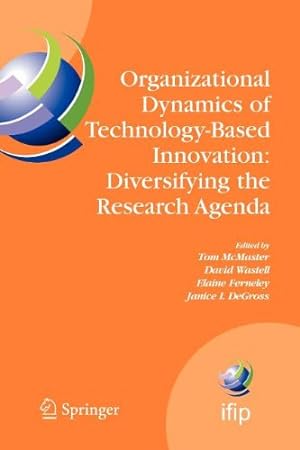 Seller image for Organizational Dynamics of Technology-Based Innovation: Diversifying the Research Agenda: IFIP TC8 WG 8.6 International Working Conference, June . in Information and Communication Technology) [Paperback ] for sale by booksXpress
