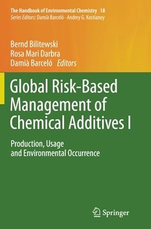 Immagine del venditore per Global Risk-Based Management of Chemical Additives I: Production, Usage and Environmental Occurrence (The Handbook of Environmental Chemistry) [Paperback ] venduto da booksXpress