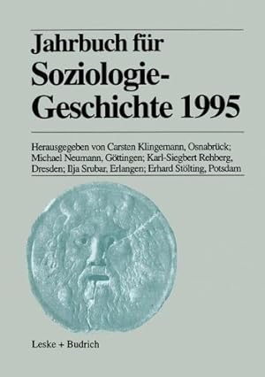 Seller image for Jahrbuch für Soziologiegeschichte 1995 (German Edition) by Klingemann, Carsten, Neumann, Michael, Rehberg, Karl-Siegbert, Srubar, Ilja, Stölting, Erhard [Paperback ] for sale by booksXpress