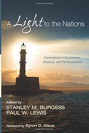 Image du vendeur pour A Light to the Nations: Explorations in Ecumenism, Missions, and Pentecostalism [Soft Cover ] mis en vente par booksXpress