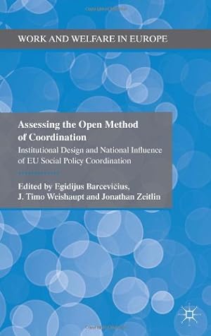 Imagen del vendedor de Assessing the Open Method of Coordination: Institutional Design and National Influence of EU Social Policy Coordination (Work and Welfare in Europe) [Hardcover ] a la venta por booksXpress