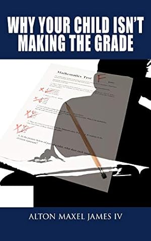 Bild des Verkufers fr Why Your Child Isn't Making the Grade [Hardcover ] zum Verkauf von booksXpress