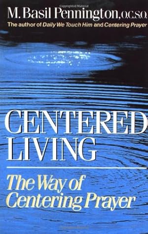 Seller image for Centered Living: The Way of Centering Prayer by Basil Pennington O.C.S.O. [Paperback ] for sale by booksXpress