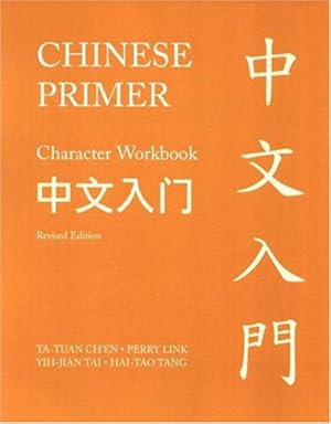 Seller image for Chinese Primer (GR): Chinese Primer: Character Workbook (GR) (The Princeton Language Program: Modern Chinese) by Ch'en, Ta-tuan, Link, Perry, Tai, Yih-jian, Tang, Hai-tao [Paperback ] for sale by booksXpress