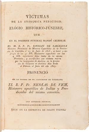 VÍCTIMAS DE LA ANÁRQUICA FEROCIDAD. ELÓGIO HISTÓRICO-FÚNEBRE, QUE EN EL SOLEMNE FUNERAL MANDÓ CEL...