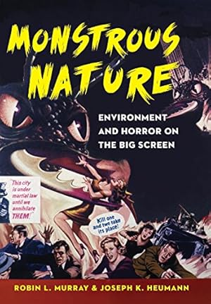 Seller image for Monstrous Nature: Environment and Horror on the Big Screen by Murray, Robin L., Heumann, Joseph K. [Hardcover ] for sale by booksXpress