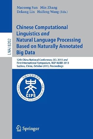 Bild des Verkufers fr Chinese Computational Linguistics and Natural Language Processing Based on Naturally Annotated Big Data (Lecture Notes in Computer Science) [Paperback ] zum Verkauf von booksXpress