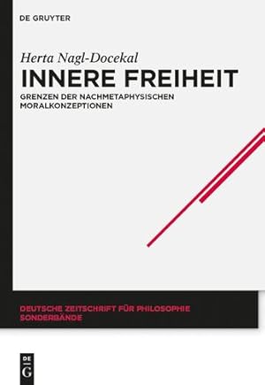 Bild des Verkufers fr Innere Freiheit (Deutsche Zeitschrift Fur Philosophie / Sonderbande) (German Edition) by Nagl-Docekal, Herta [Paperback ] zum Verkauf von booksXpress