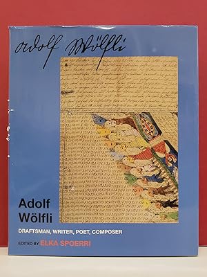 Imagen del vendedor de Adolf Wolfli: Draftsman, Writer, Poet, Composer a la venta por Moe's Books