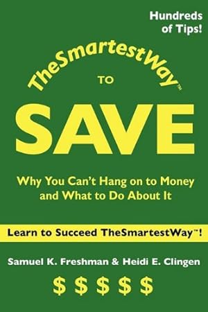 Image du vendeur pour TheSmartestWay to Save by Freshman, Samuel K, Clingen, Heidi E [Paperback ] mis en vente par booksXpress