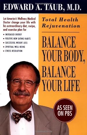 Immagine del venditore per Balance Your Body, Balance Your Life: Total Health Rejuvenation by Taub M.D., Edward A. [Paperback ] venduto da booksXpress
