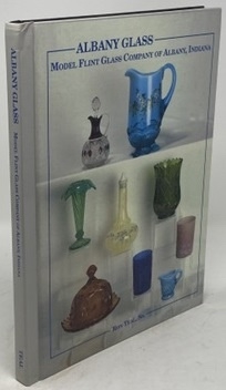Immagine del venditore per Albany Glass: Model Flint Glass Company of Albany, Indiana venduto da Oddfellow's Fine Books and Collectables