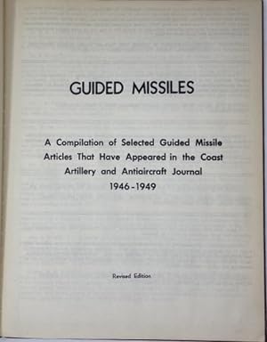 Immagine del venditore per Guided Missiles: a Compilation of Selected Guided Missile Articles That Have Appeared in the Coast Artillery and Antiaircraft Journal 1946-1949 venduto da Oddfellow's Fine Books and Collectables