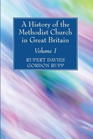 Bild des Verkufers fr A History of the Methodist Church in Great Britain, Volume One [Soft Cover ] zum Verkauf von booksXpress