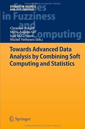Seller image for Towards Advanced Data Analysis by Combining Soft Computing and Statistics (Studies in Fuzziness and Soft Computing) [Hardcover ] for sale by booksXpress