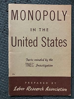 Monopoly in the United States; Facts Revealed by the TNEC Investigation