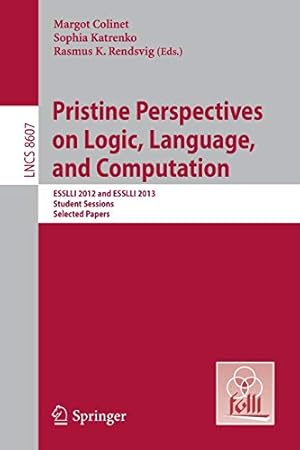 Bild des Verkufers fr Pristine Perspectives on Logic, Language and Computation: ESSLLI 2012 and ESSLLI 2013 Student Sessions, Selected Papers (Lecture Notes in Computer Science) [Paperback ] zum Verkauf von booksXpress
