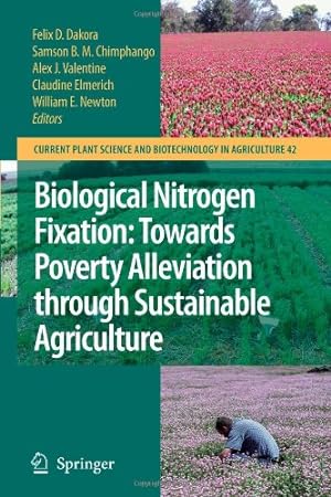 Seller image for Biological Nitrogen Fixation: Towards Poverty Alleviation through Sustainable Agriculture: Proceedings of the 15th International Nitrogen Fixation . Science and Biotechnology in Agriculture) [Paperback ] for sale by booksXpress