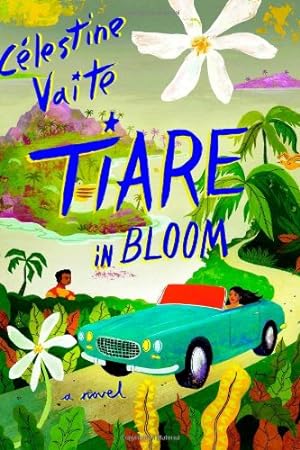 Seller image for Tiare in Bloom: A Novel by Celestine Hitiura Vaite [Paperback ] for sale by booksXpress