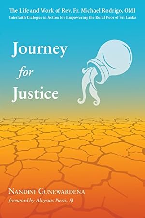 Seller image for Journey for Justice: The Life and Work of Rev. Fr. Michael Rodrigo, OMI: Interfaith Dialogue in Action for Empowering the Rural Poor of Sri Lanka [Soft Cover ] for sale by booksXpress