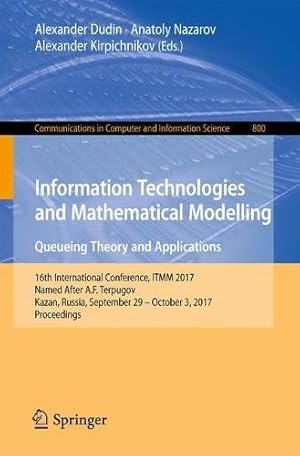 Immagine del venditore per Information Technologies and Mathematical Modelling. Queueing Theory and Applications (Communications in Computer and Information Science) [Paperback ] venduto da booksXpress