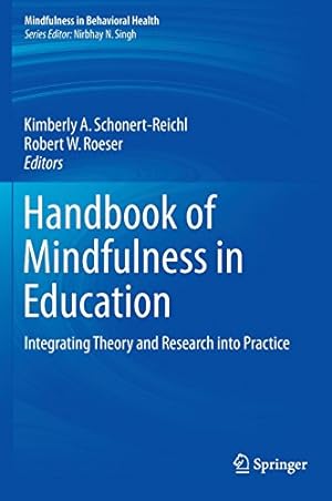 Immagine del venditore per Handbook of Mindfulness in Education: Integrating Theory and Research into Practice (Mindfulness in Behavioral Health) [Hardcover ] venduto da booksXpress