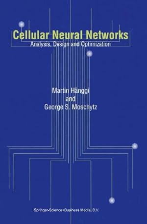 Imagen del vendedor de Cellular Neural Networks: Analysis, Design and Optimization by Hänggi, Martin, Moschytz, George S. [Paperback ] a la venta por booksXpress