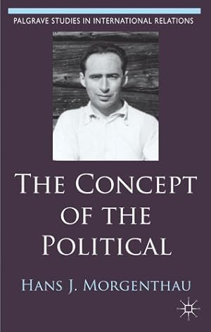 Seller image for The Concept of the Political (Palgrave Studies in International Relations) by Morgenthau, Hans J. [Paperback ] for sale by booksXpress