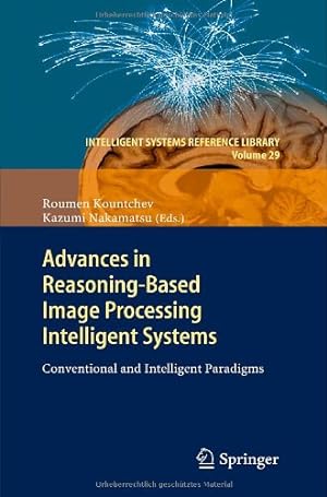 Seller image for Advances in Reasoning-Based Image Processing Intelligent Systems: Conventional and Intelligent Paradigms (Intelligent Systems Reference Library) [Hardcover ] for sale by booksXpress