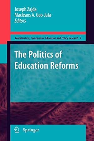 Seller image for The Politics of Education Reforms (Globalisation, Comparative Education and Policy Research) [Soft Cover ] for sale by booksXpress