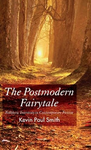 Seller image for The Postmodern Fairytale: Folkloric Intertexts in Contemporary Fiction by Smith, Kevin Paul [Hardcover ] for sale by booksXpress