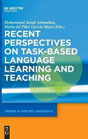 Image du vendeur pour Recent Perspectives on Task-Based Language Learning and Teaching (Trends in Applied Linguistics) by Ahmadian, Mohammad Javad / García Mayo, María del Pilar [Hardcover ] mis en vente par booksXpress