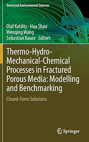 Immagine del venditore per Thermo-Hydro-Mechanical-Chemical Processes in Fractured Porous Media: Modelling and Benchmarking: Closed-Form Solutions (Terrestrial Environmental Sciences) [Hardcover ] venduto da booksXpress