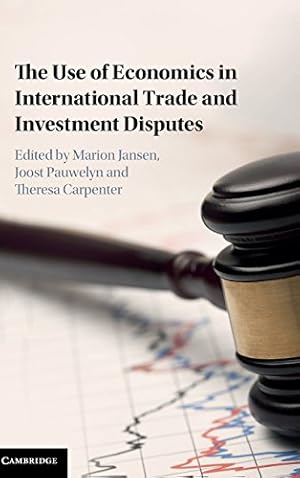 Seller image for The Use of Economics in International Trade and Investment Disputes [Hardcover ] for sale by booksXpress