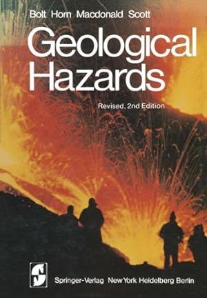Image du vendeur pour Geological Hazards: Earthquakes - Tsunamis - Volcanoes - Avalanches - Landslides - Floods (Springer Study Edition) by Bolt, B.A., Horn, W.L., MacDonald, G.A., Scott, R.F. [Paperback ] mis en vente par booksXpress