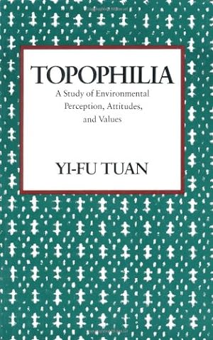 Imagen del vendedor de Topophilia: A Study of Environmental Perception, Attitudes, and Values by Tuan, Yi-Fu [Paperback ] a la venta por booksXpress