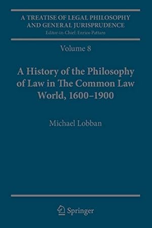 Seller image for A Treatise of Legal Philosophy and General Jurisprudence: Volume 8: A History of the Philosophy of Law in The Common Law World, 16001900 [Soft Cover ] for sale by booksXpress