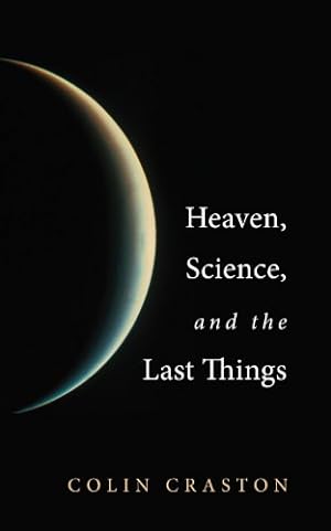 Bild des Verkufers fr Heaven, Science, and the Last Things: [Soft Cover ] zum Verkauf von booksXpress