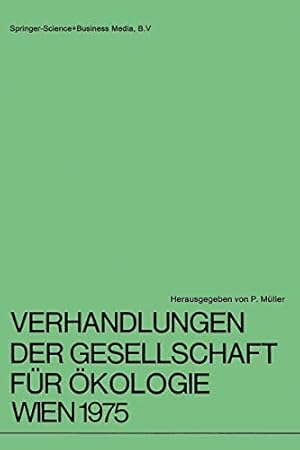 Seller image for Verhandlungen der Gesellschaft für  kologie Wien 1975: 5. Jahresversammlung vom 22. bis 24. September 1975 in Wien by Spatz, G., Sauer, K. P., Drescher-Kaden, Ute, Rehder, H., Pöhlmann, H., Cernusca, A., Hofer, Rudolf, Gattringer, Angelika, Ladurner, Herbert, Wieser, Wolfgang, Myczkowski, Stefan, Kaiser, H., Lehn, H., Larcher, W., Sampl, H., Hinz, W., Halbach, U., Flechtner, G., Witt, U., Kann, Edith, Hübl, E., Dobesch, H., Dokulil, M., Herzig, A., Kühnelt, W., Schulze, E.-D, Ziegler, H., Stichler, W., Nemenz, H., Donner, J., Wendelberger, G., Böck, F., Reichholf, J., Kohler, A., Müller, P., Schäfer, A., Körner, Christian, Huber, Frieda, Wagner, H., Franz, H., Schönenberger, W., Blaser, P., Jochimsen, [Paperback ] for sale by booksXpress