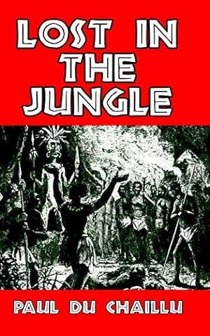 Seller image for Lost in the Jungle by Chaillu, Paul du [Hardcover ] for sale by booksXpress