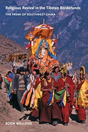 Immagine del venditore per Religious Revival in the Tibetan Borderlands: The Premi of Southwest China (Studies on Ethnic Groups in China) by Wellens, Koen [Hardcover ] venduto da booksXpress