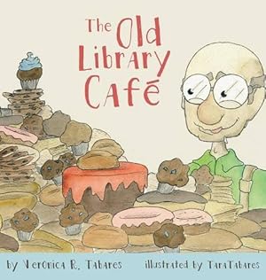 Seller image for The Old Library Café by Tabares, Veronica R [Hardcover ] for sale by booksXpress
